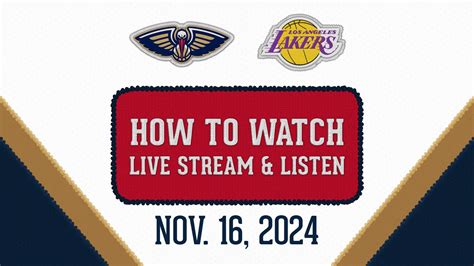Lakers vs. Pelicans (Nov 16, 2024) Live Score .
